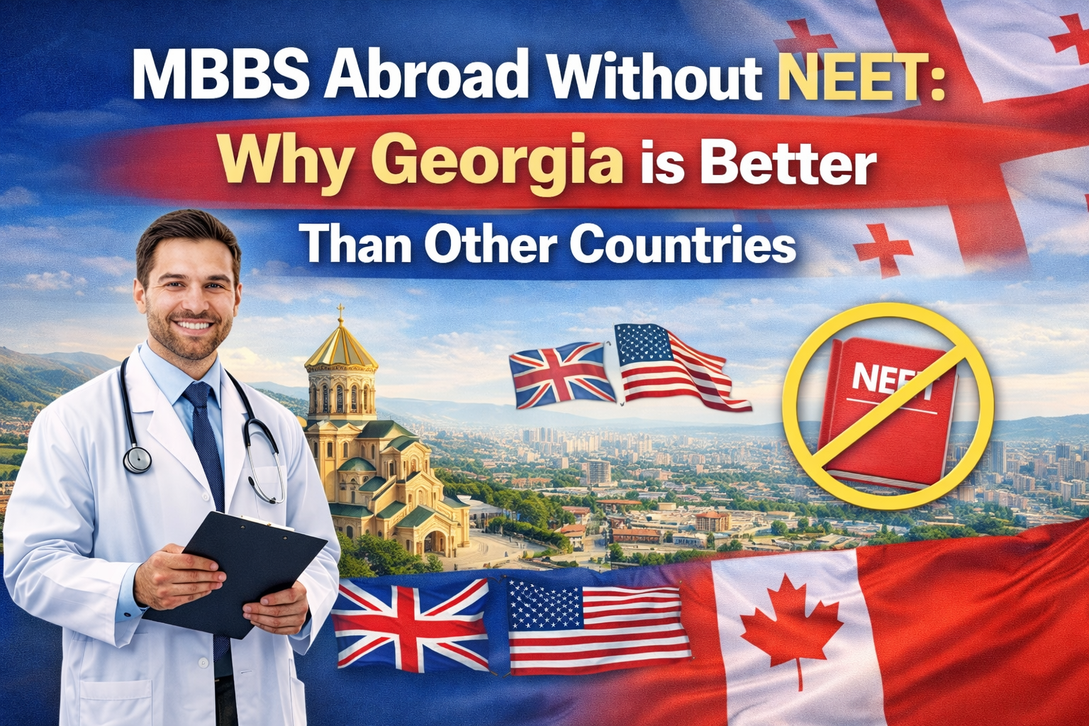 MBBS Abroad Without NEET: Why Georgia is better Than Other Countries