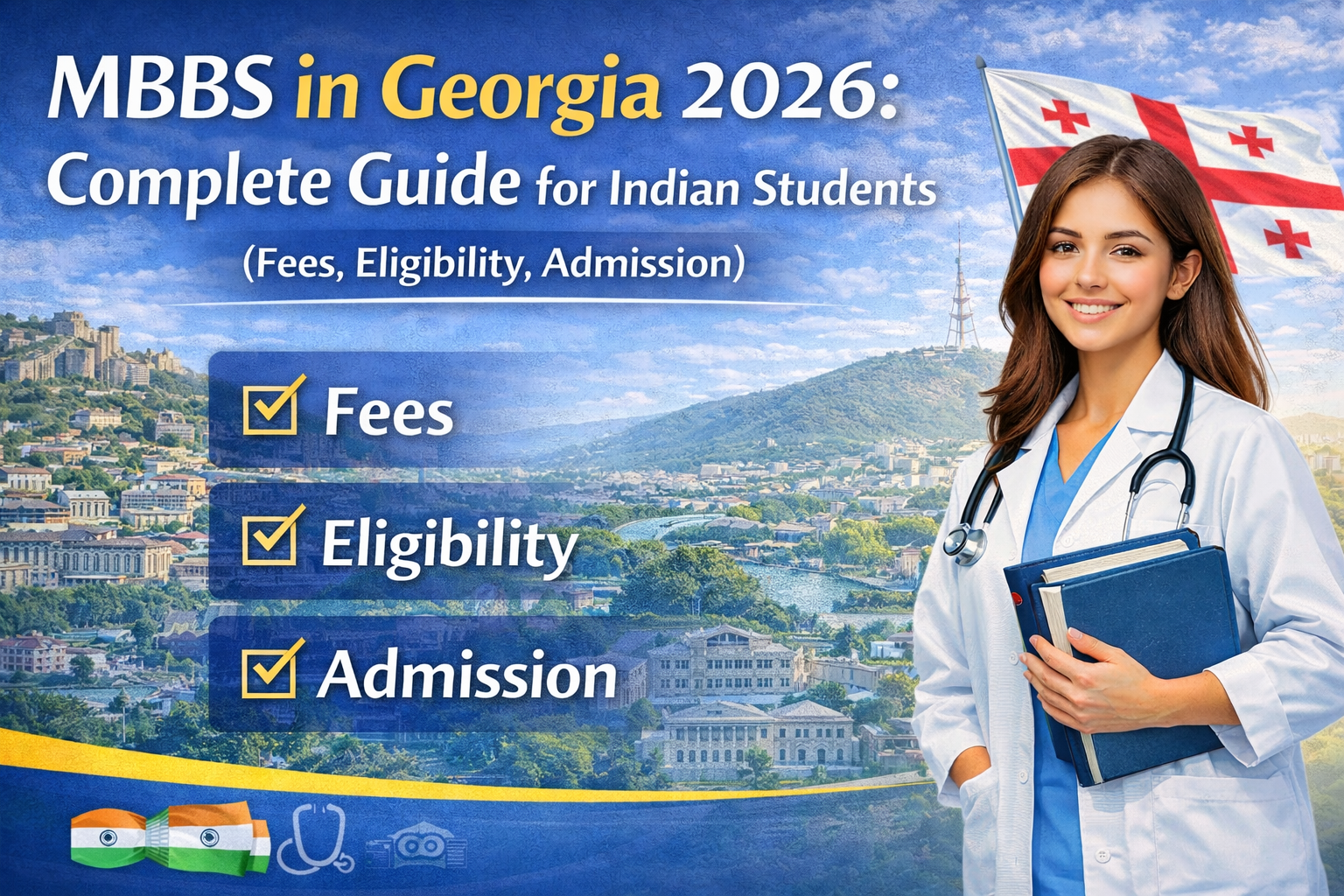 MBBS in Georgia 2026: Complete Guide for Indian Students (Fees, Eligibility, Admission)